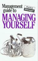 The Management Guide to Managing Yourself