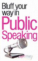 The Bluffer's Guide to Public Speaking