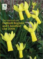 The International Daffodil Register and Classified List 2008