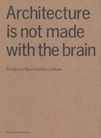 Architecture Is Not Made With the Brain