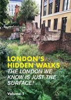 London's Hidden Walks Volume 1: 1