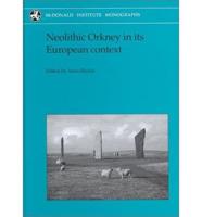 Neolithic Orkney in Its European Context