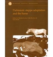 Prehistoric Steppe Adaptation and the Horse