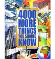 4000 More Things You Should Know