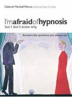 I'm Afraid of Hypnosis but I Don't Know Why