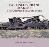 The Crane Makers of Carlisle