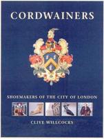 Cordwainers, Shoemakers of the City of London
