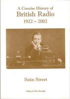 A Concise History of British Radio, 1922-2002