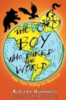 The Boy Who Biked the World. Part 2 Riding the Americas