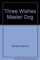 Three Wishes, Master Dog