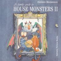 A Family Guide to House Monsters II