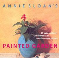 Annie Sloan's Painted Garden