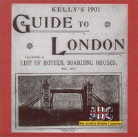 Kelly's Guide to London Including a List of Hotels, Boarding Houses, Etc., Etc