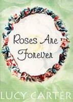 Roses Are Forever