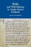 Wills and Will-Making in Anglo-Saxon England