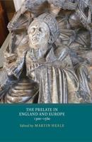 The Prelate in England and Europe 1300-1560