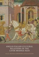 Anglo-Italian Cultural Relations in the Later Middle Ages