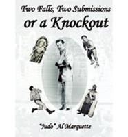 Two Falls, Two Submissions or a Knockout