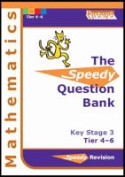 Speedy Question Bank for Key Stage 3 Mathematics. Tier 4-6