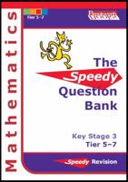 Speedy Question Bank for Key Stage 3 Mathematics. Tier 5-7