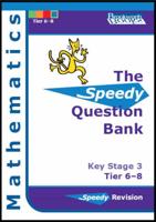 Speedy Question Bank for Key Stage 3 Mathematics. Tier 6-8