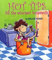 Hot Tips for the Reluctant Housewife