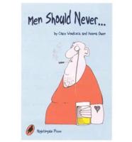 Men Should Never...