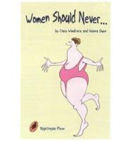 Women Should Never...
