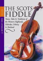 The Scots Fiddle. [Vol. 3] Tunes, Tales & Traditions of the Western Highlands, Hebrides Orkney & Shetland