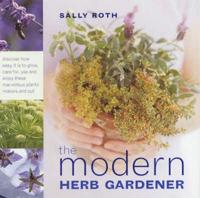 The Modern Herb Gardener