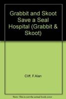 Grabbit and Skoot Save a Seal Hospital