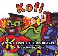 Kofi to the Rescue - Bullies Beware