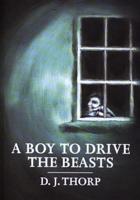 A Boy to Drive Away the Beasts
