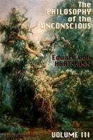 The Philosophy of the Unconscious. V. 3