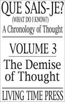 What Do I Know? V. 3 Demise of Thought