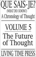 What Do I Know? V. 5 Future of Thought