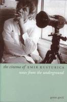 The Cinema of Emir Kusturica