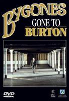 Bygones - Gone to Burton