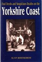 Foul Deeds and Suspicious Deaths on the Yorkshire Coast