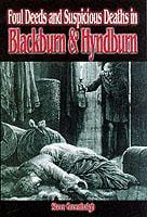 Foul Deeds and Suspicious Deaths in Blackburn, Hyndburn