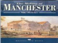 The Making of Manchester