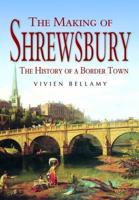 The Making of Shrewsbury