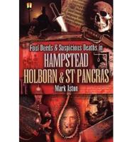 Foul Deeds & Suspicious Deaths in Hampstead, Holborn & St Pancras