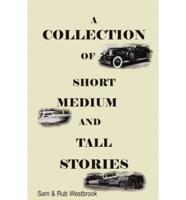 A Collection of Short, Medium and Tall Stories