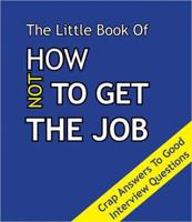The Little Book on How Not To Get The Job