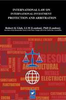Modern International Law on Foreign Investment Protection and Arbitration