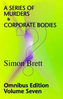 Series of Murders & Corporate Bodies; Omnibus 7