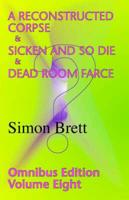 Reconstructed Corpse & Sicken and So Die & Dead Room Farce; Omnibus 8