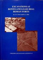 Excavations at Bowes and Lease Rigg Roman Forts