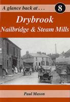 Drybook, Nailbridge & Steam Mills